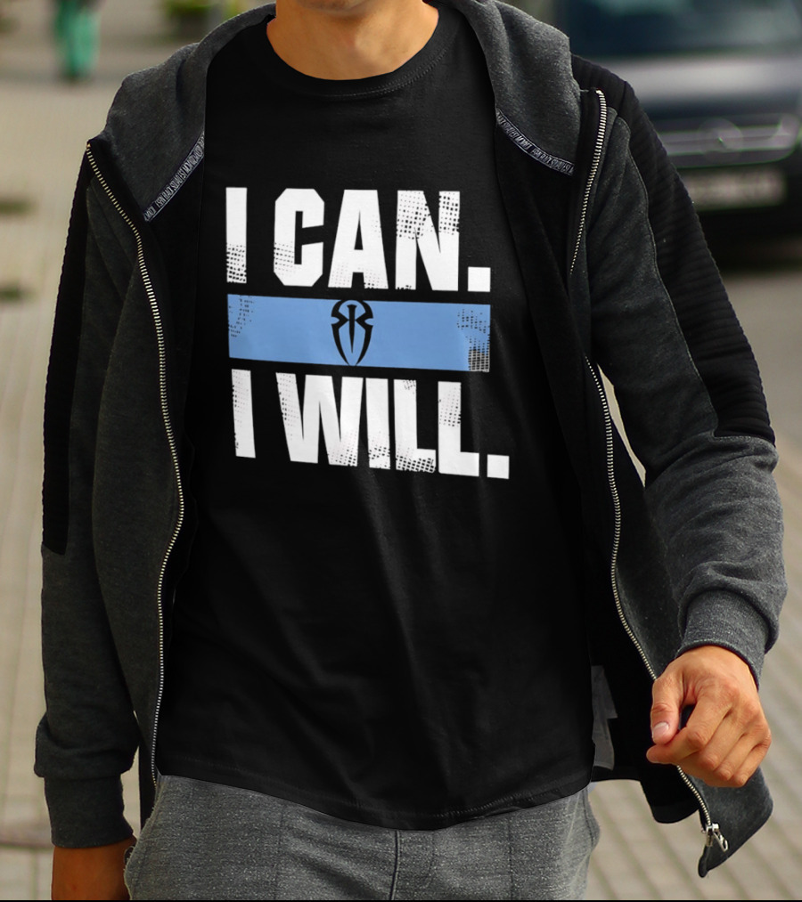 I Can I Will Roman Reigns WWE T-Shirt