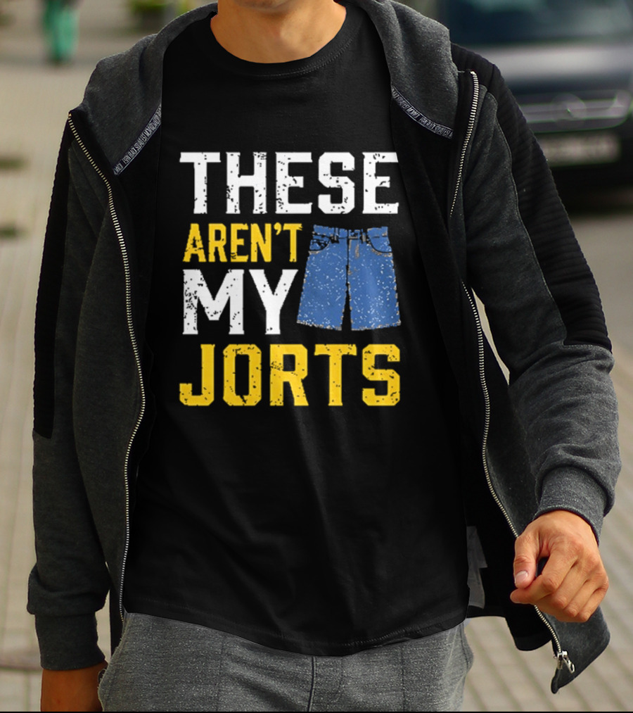 These Aren't My Jorts Denim Humor T-Shirt