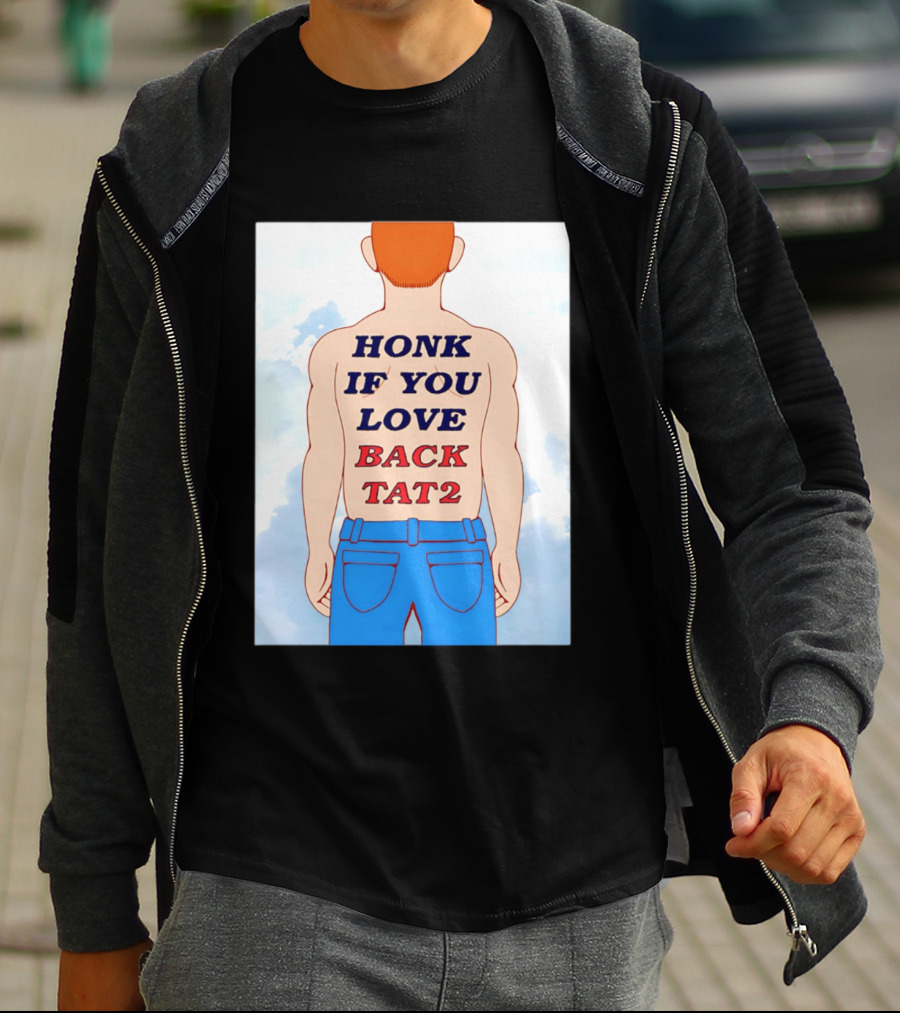 Honk If You Love Back Tat 2 Text On Cartoon Back Tattoo T-Shirt