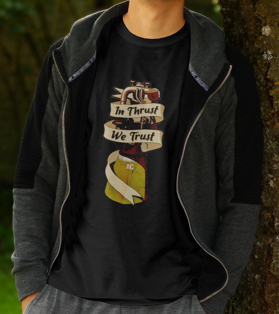 In Thrust We Trust RC Rocket Engine T-Shirt