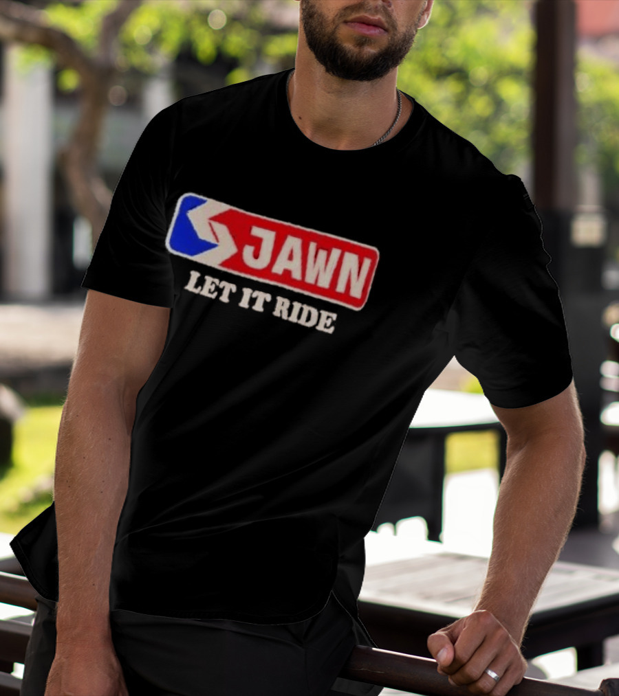 Jawn Let It Ride Philadelphia Transit T-Shirt