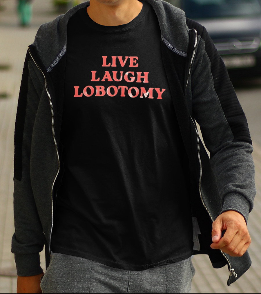 Live Laugh Lobotomy Vintage Humor T-Shirt