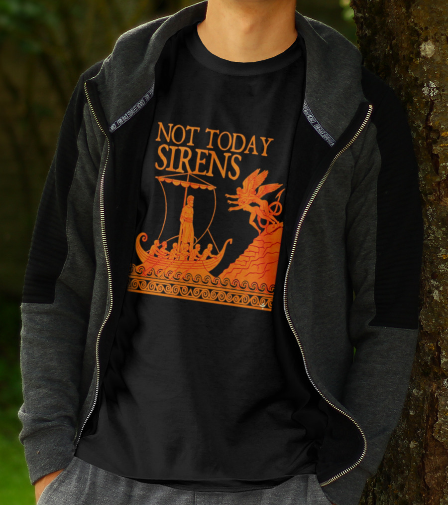 Not Today Sirens Odysseus The Odyssey Ancient Greek Epic Ship Scene T-Shirt