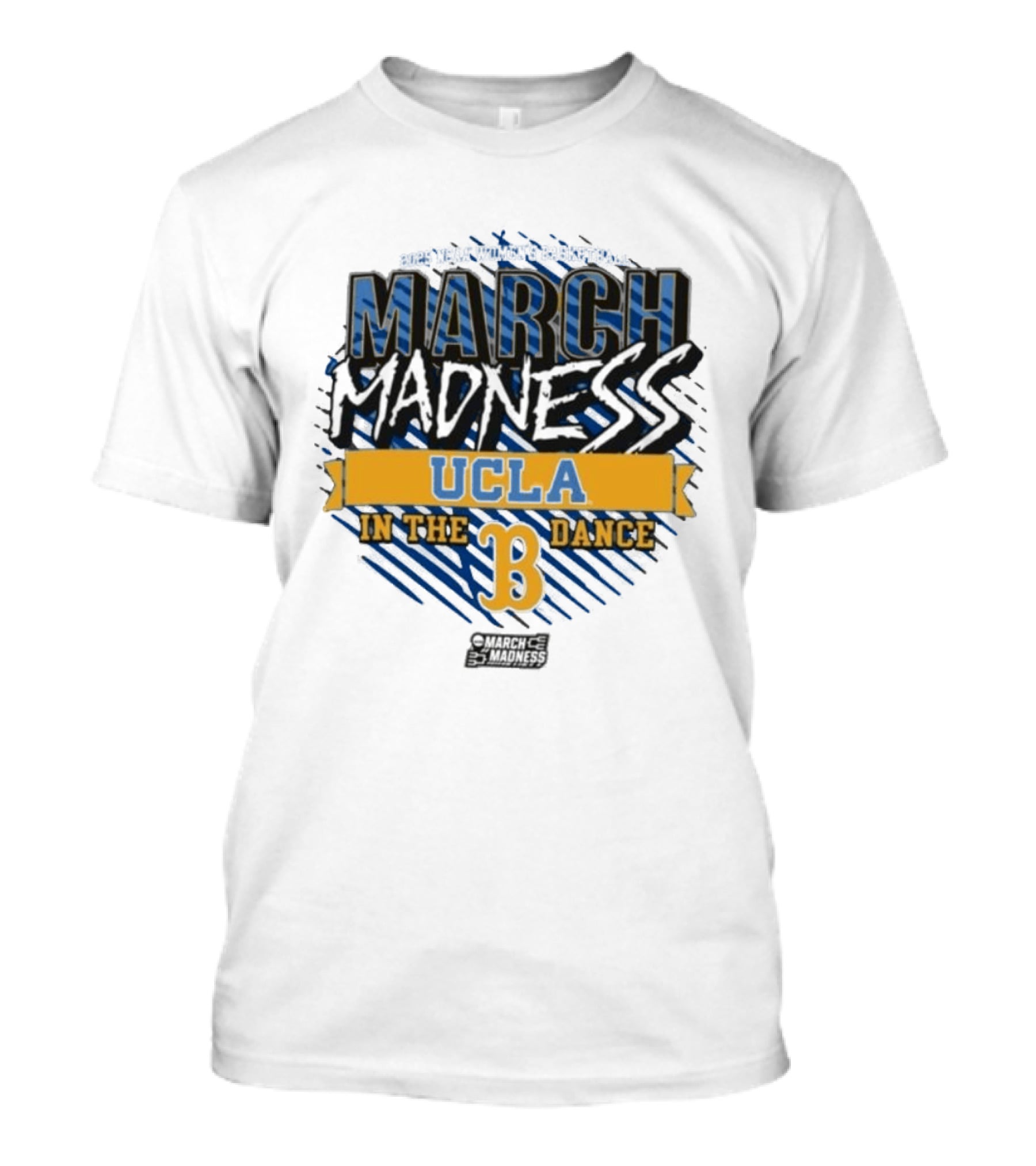UCLA Bruins March Madness 2025 NCAA Women's Basketball In The Dance T-Shirt