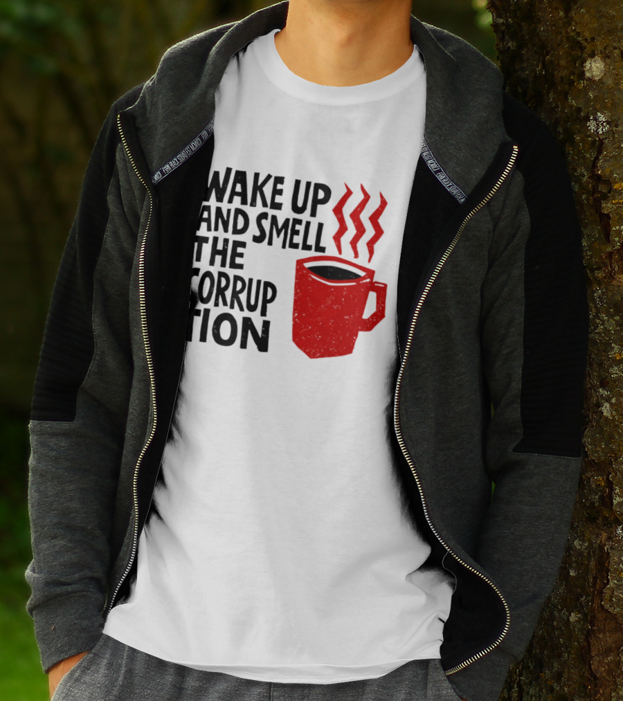 Wake Up And Smell The Corruption Red Coffee Cup Steam T-Shirt