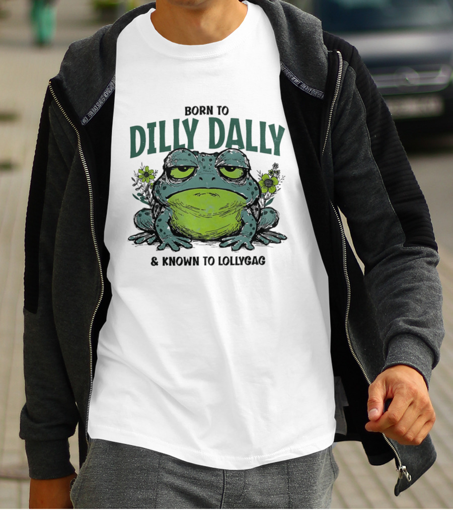Born To Dilly Dally Known To Lollygag Frog Cartoon With Flowers T-Shirt