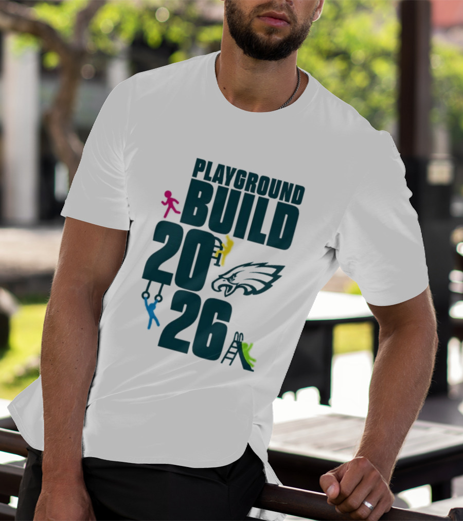 Playground Build 2026 Eagles Team Event With Kids Playing T-Shirt