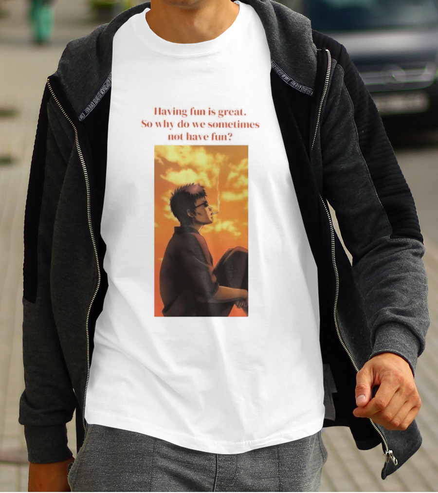 Hasegawa Taizou Reflecting On Why Having Fun Isn't Always Easy T-Shirt