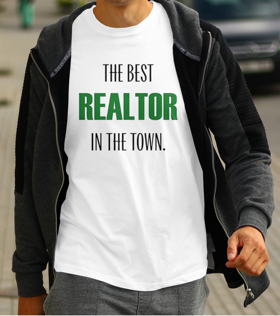 The Best Realtor In The Town T-Shirt
