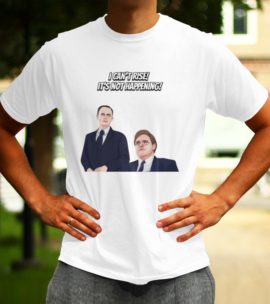 Max And Paddy I Cant Rise Its Not Happening T-Shirt