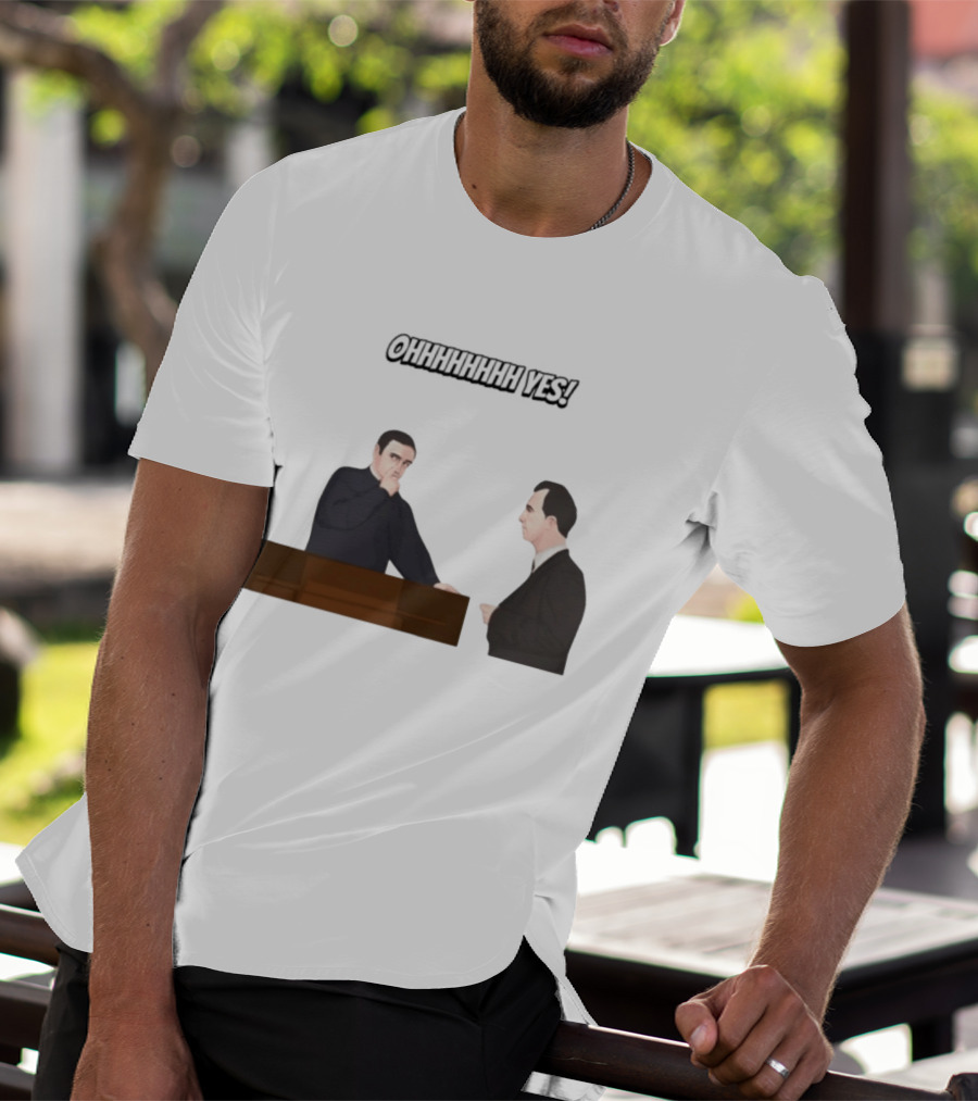 Max And Paddy Ohhhhhhhhh Yes Comedy Scene T-Shirt