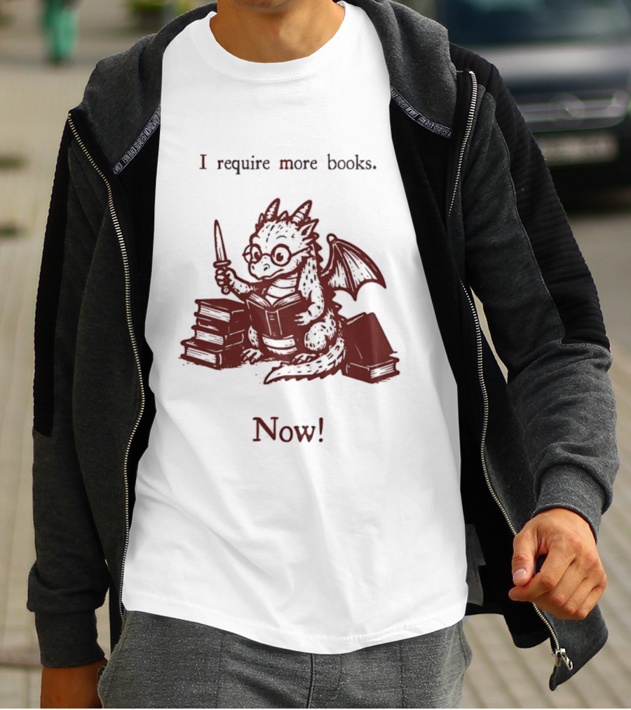 I Require More Books Now Dragon Reading Fantasy Nerd Lover T-Shirt