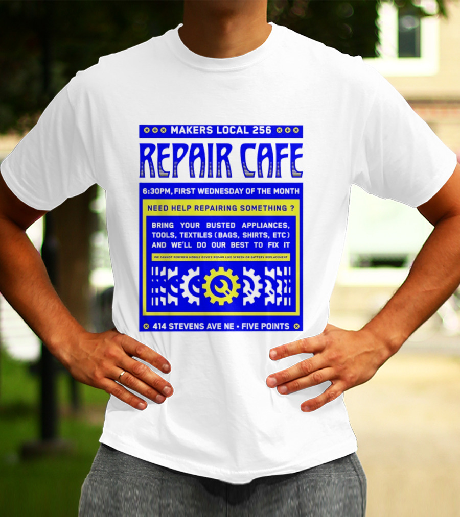 Makers Local 256 Repair Cafe Need Help Repairing Something Wrench T-Shirt