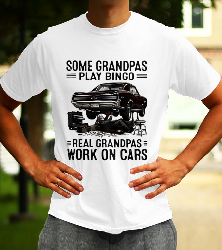 Some Grandpas Play Bingo Real Grandpas Work On Cars Vintage Muscle Car Mechanic T-Shirt