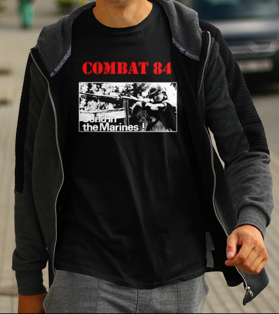 Combat 84 Send In The Marines Soldier Machine Gun T-Shirt
