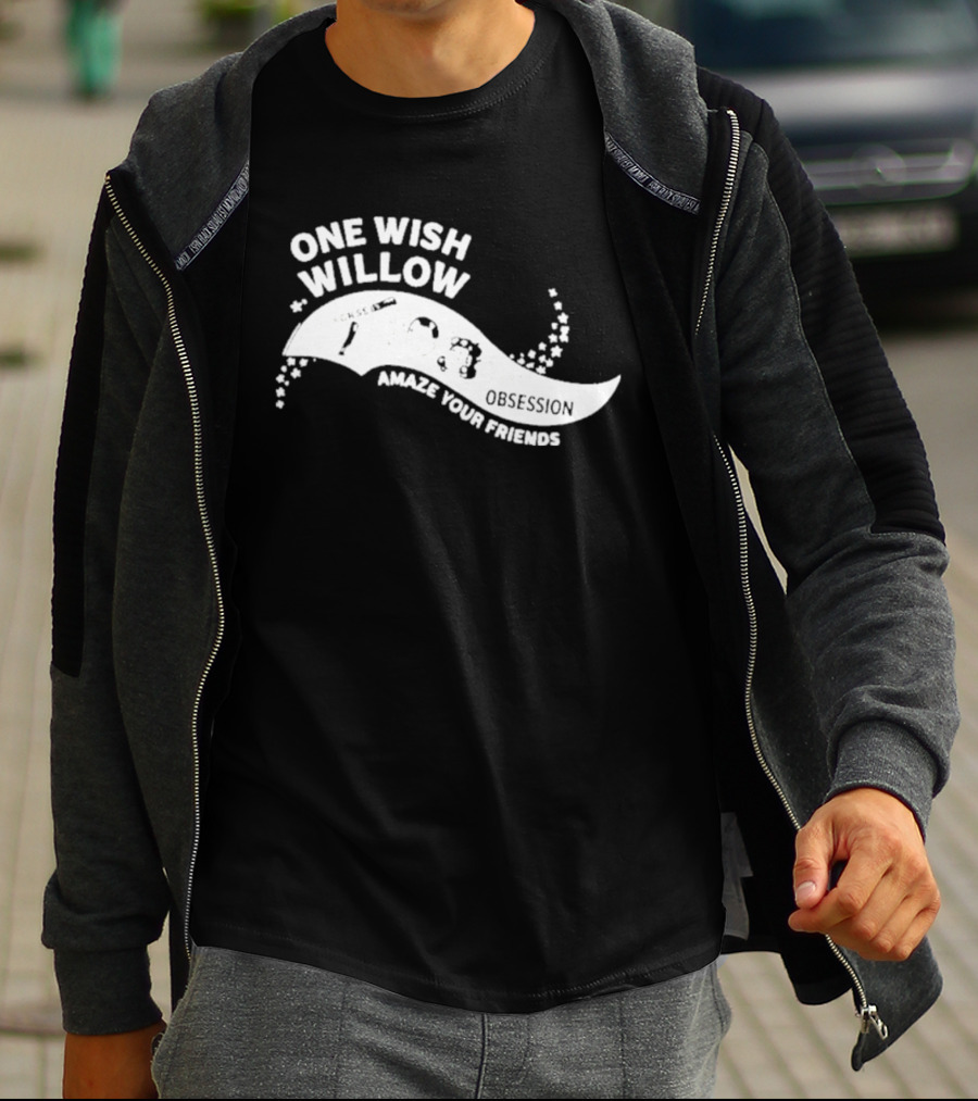 One Wish Willow Amaze Your Friends T-Shirt