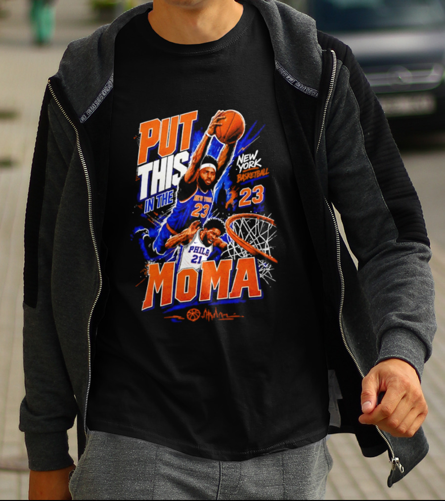 Put This In The MoMA New York 23 Vs Philly 21 Basketball Dunk T-Shirt