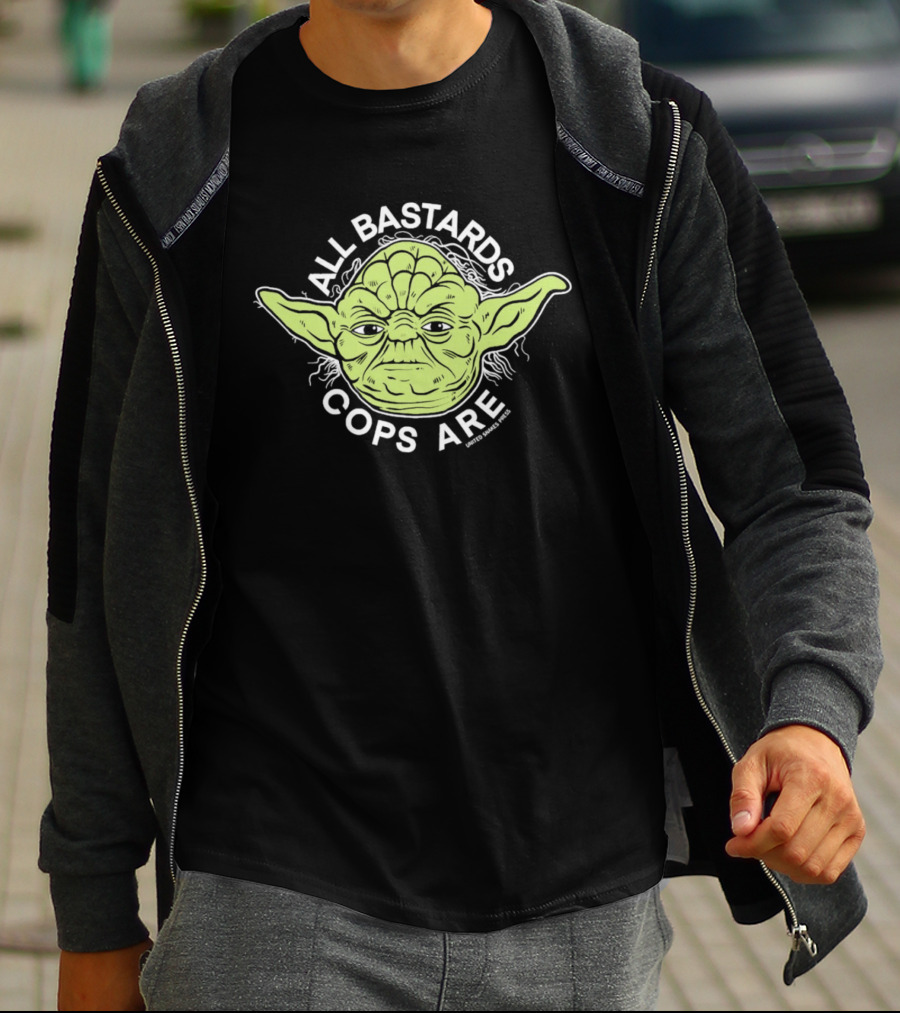 Yoda All Bastards Cops Are T-Shirt