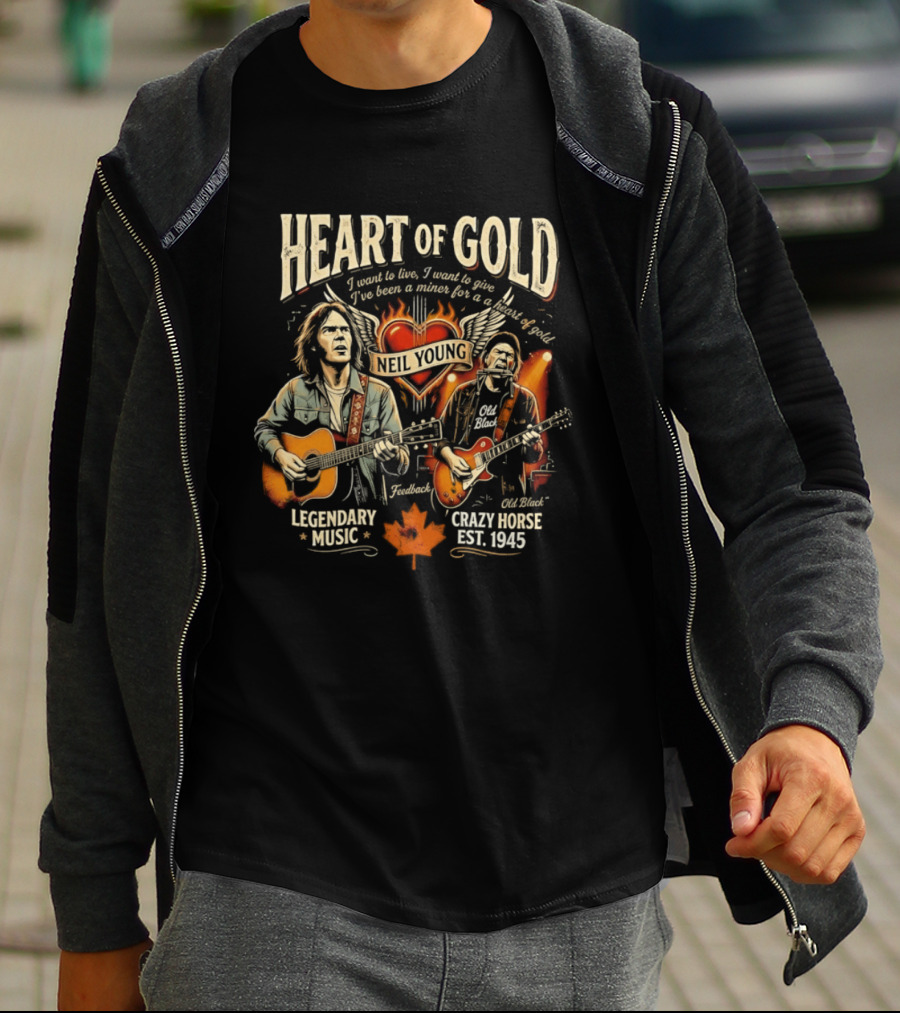 Neil Young Heart Of Gold Legendary Music Crazy Horse Est 1945 I Want To Live I Want To Give T-Shirt