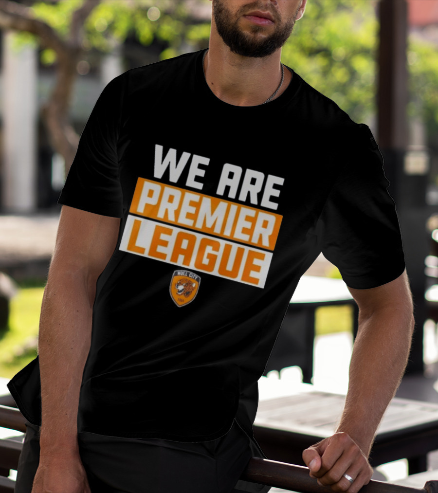 Hull City A.F.C. We Are Premier League Fan Celebration T-Shirt