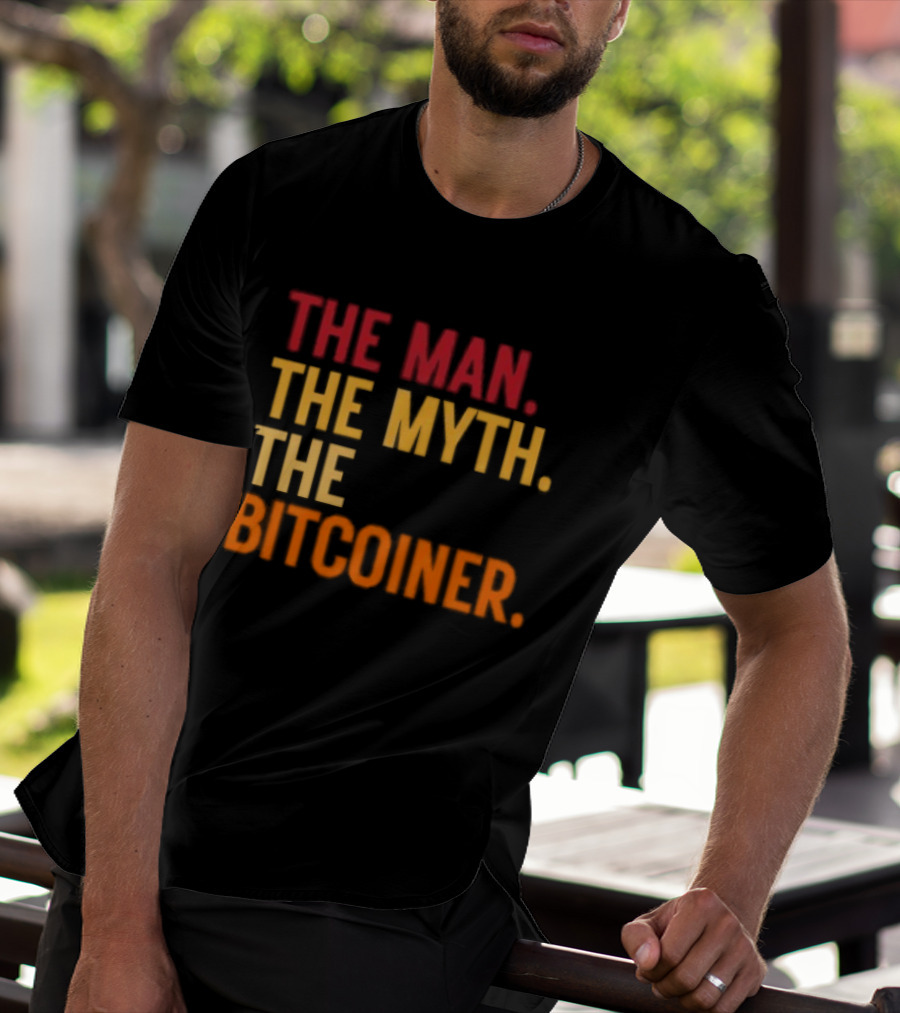 The Man The Myth The Bitcoiner Bitcoin T-Shirt