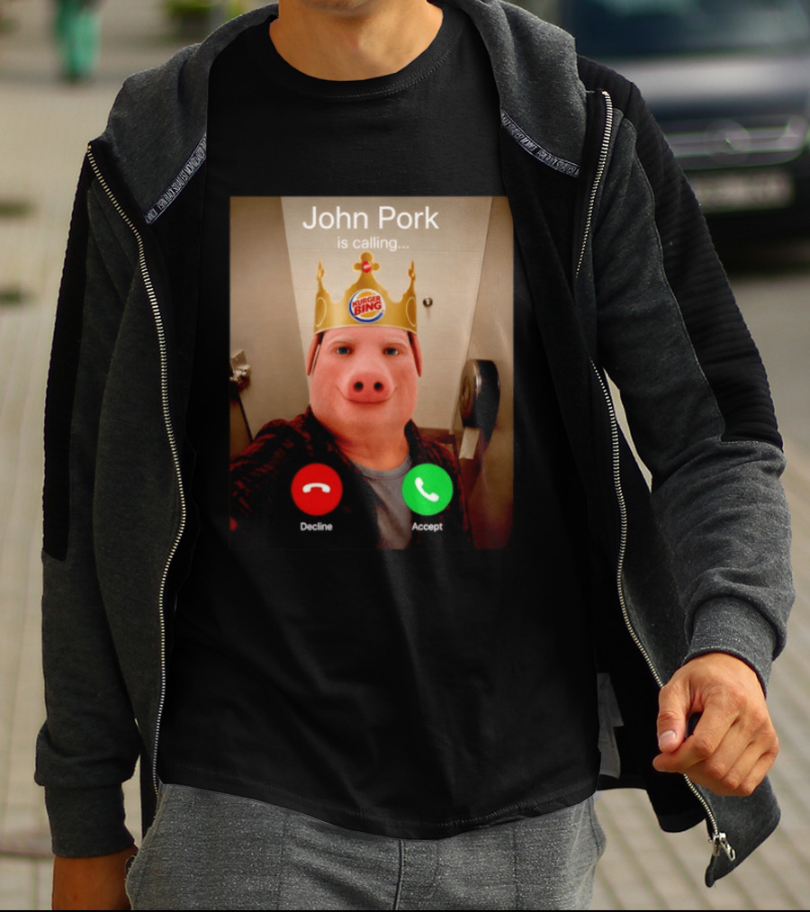 John Pork Is Calling Kurger Bing Crown Call Decline Accept T-Shirt