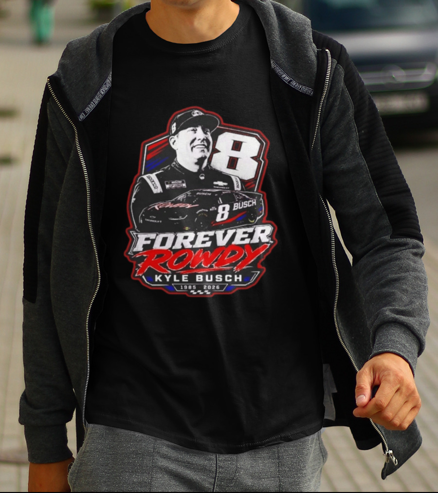 Kyle Busch Forever Rowdy 8 NASCAR Racing Driver 1985 2026 T-Shirt