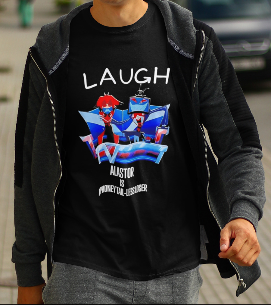 Laugh Vox And Alastor Hazbin Hotel Alastor Is Phoney Tail Less Loser T-Shirt