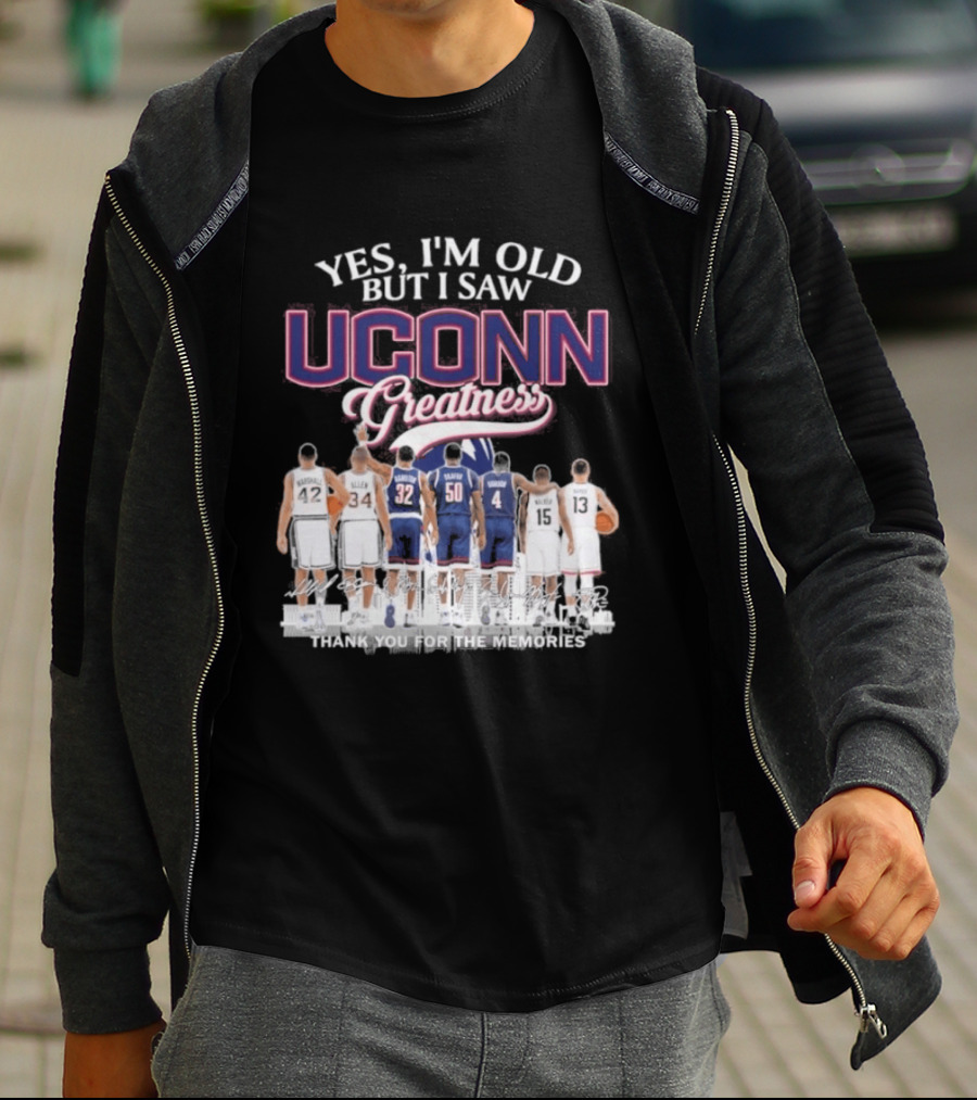 Yes I'm Old But I Saw UCONN Greatness Players Thank You For The Memories T-Shirt