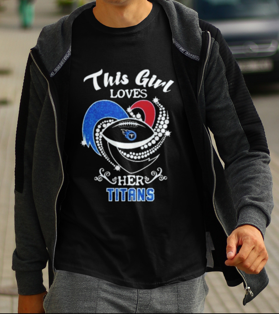 This Girl Loves Her Tennessee Titans T-Shirt