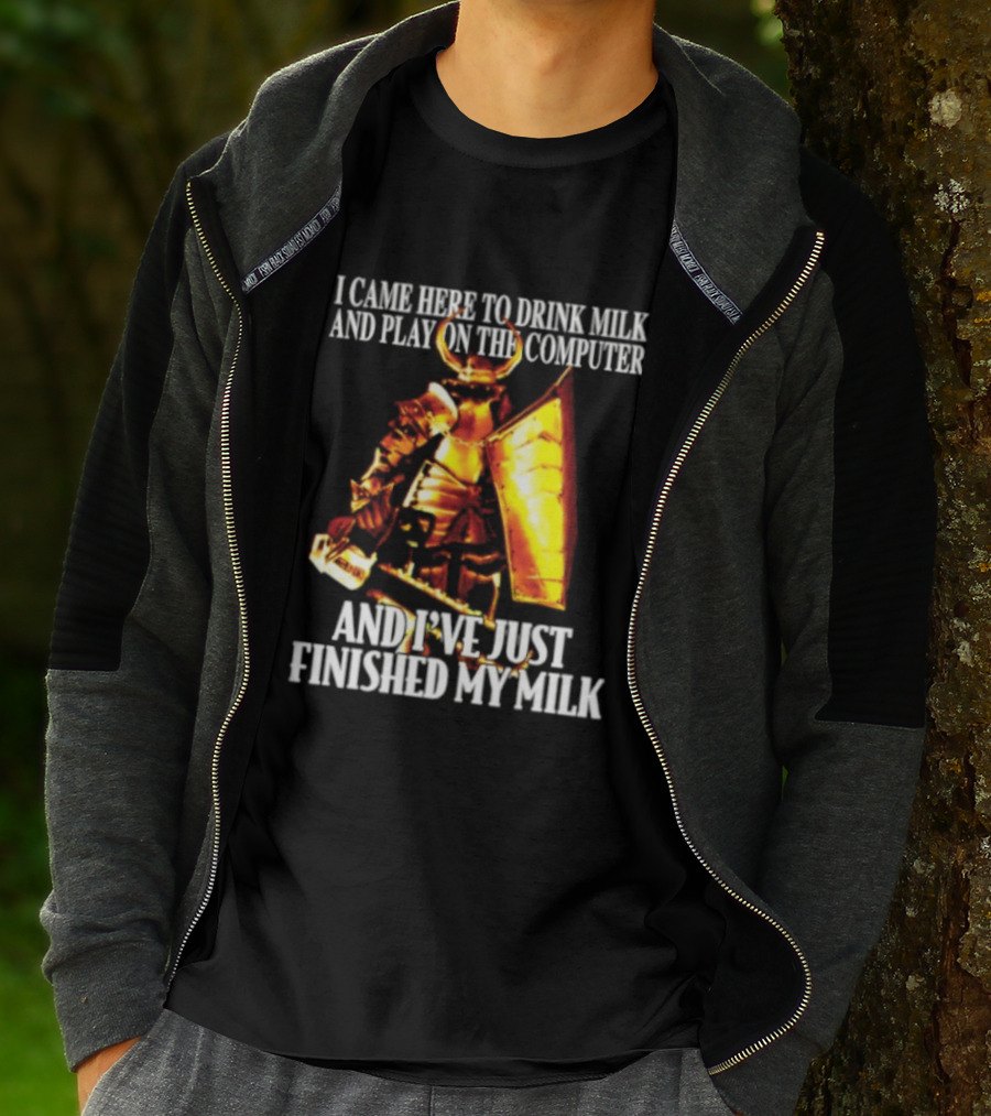 I Came Here To Drink Milk And Play On The Computer And I've Just Finished My Milk Golden Armored Warrior T-Shirt