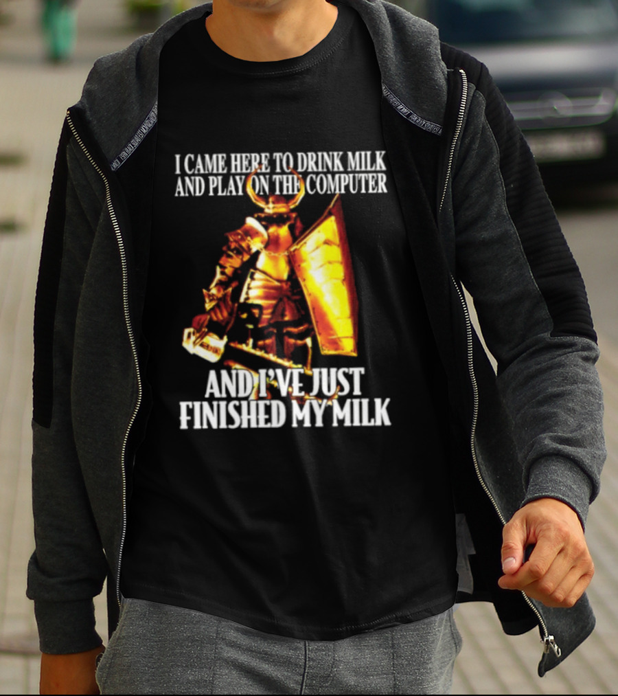 I Came Here To Drink Milk And Play On The Computer And I've Just Finished My Milk Golden Armored Warrior T-Shirt