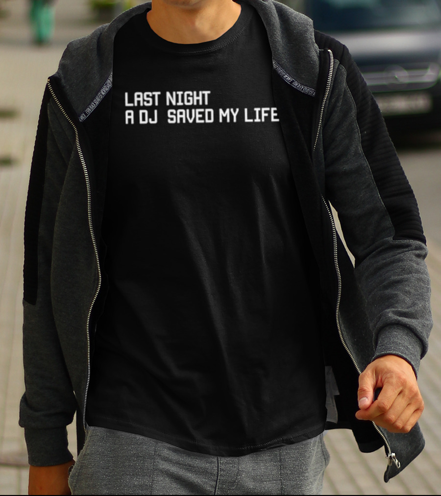 Last Night A DJ Saved My Life Music Lyric Themes T-Shirt