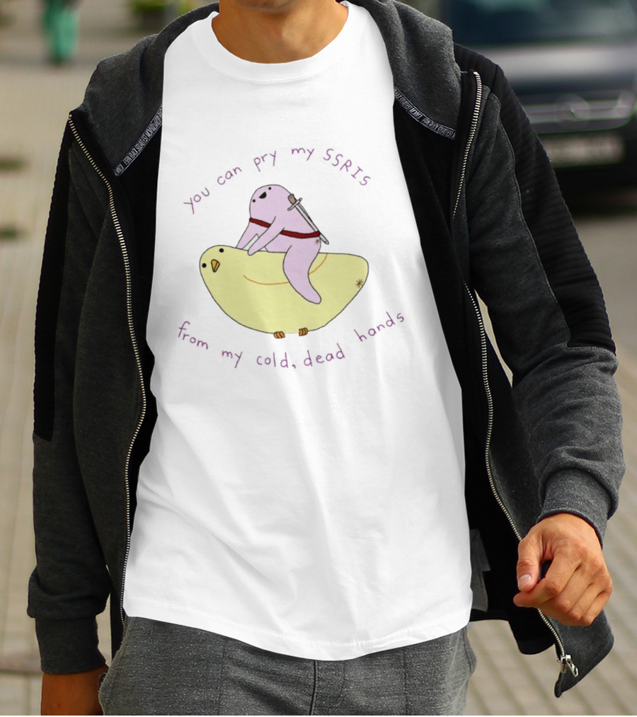 Bird You Can Pry My SSRIs From My Cold Dead Hands Humorous T-Shirt