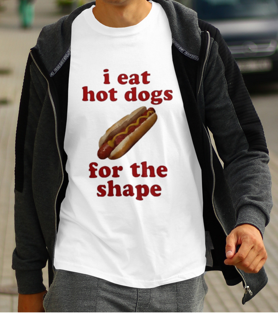 I Eat Hot Dogs For The Shape Food T-Shirt