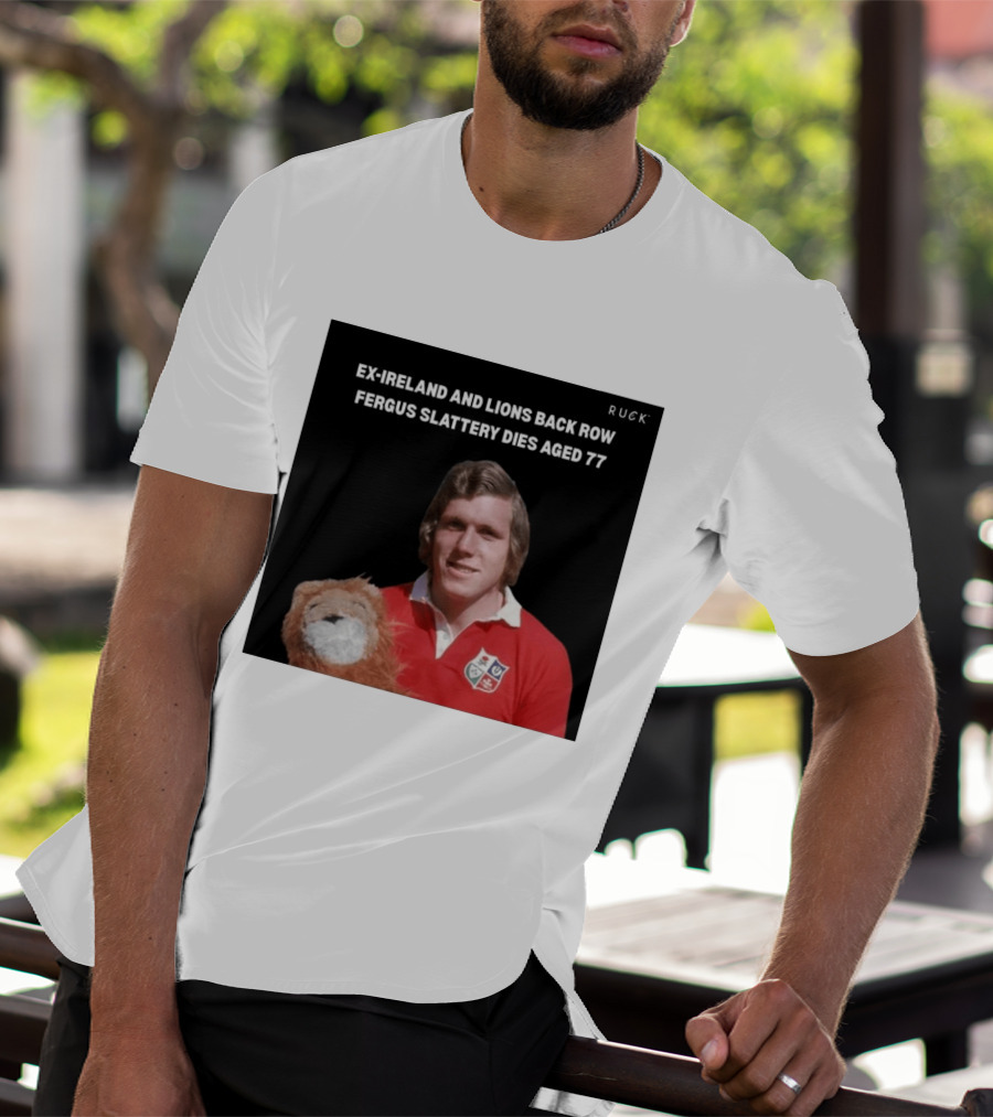 Ex Ireland And Lions Back Row Fergus Slattery Dies Aged 77 Ruck T-Shirt