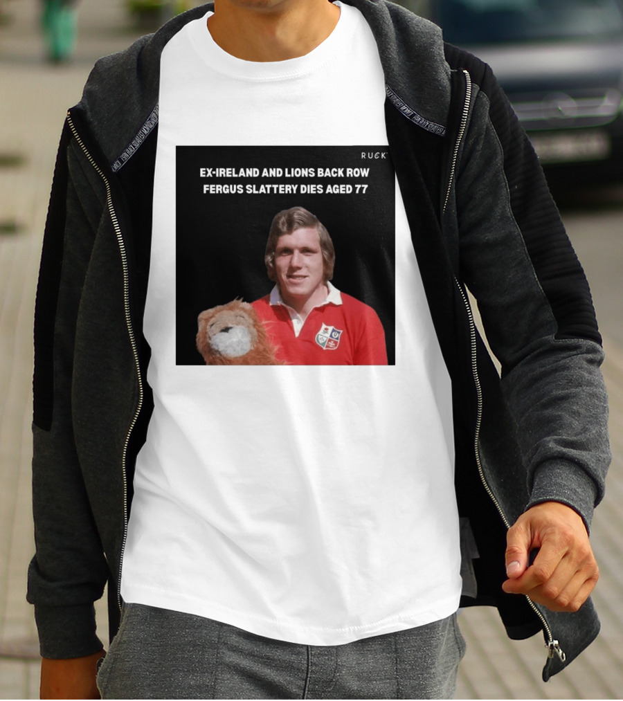 Ex Ireland And Lions Back Row Fergus Slattery Dies Aged 77 Ruck T-Shirt