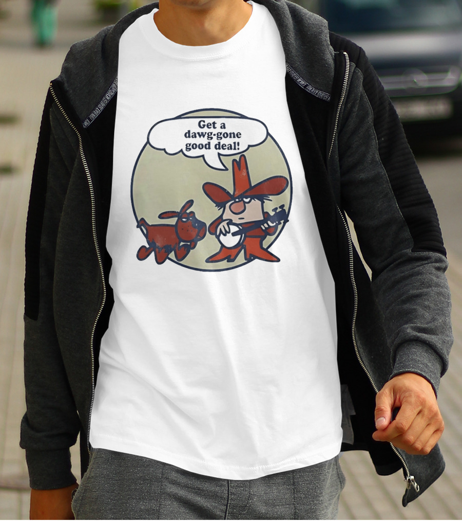 Get A Dawg Gone Good Deal Cartoon Dog And Banjo Cowboy T-Shirt