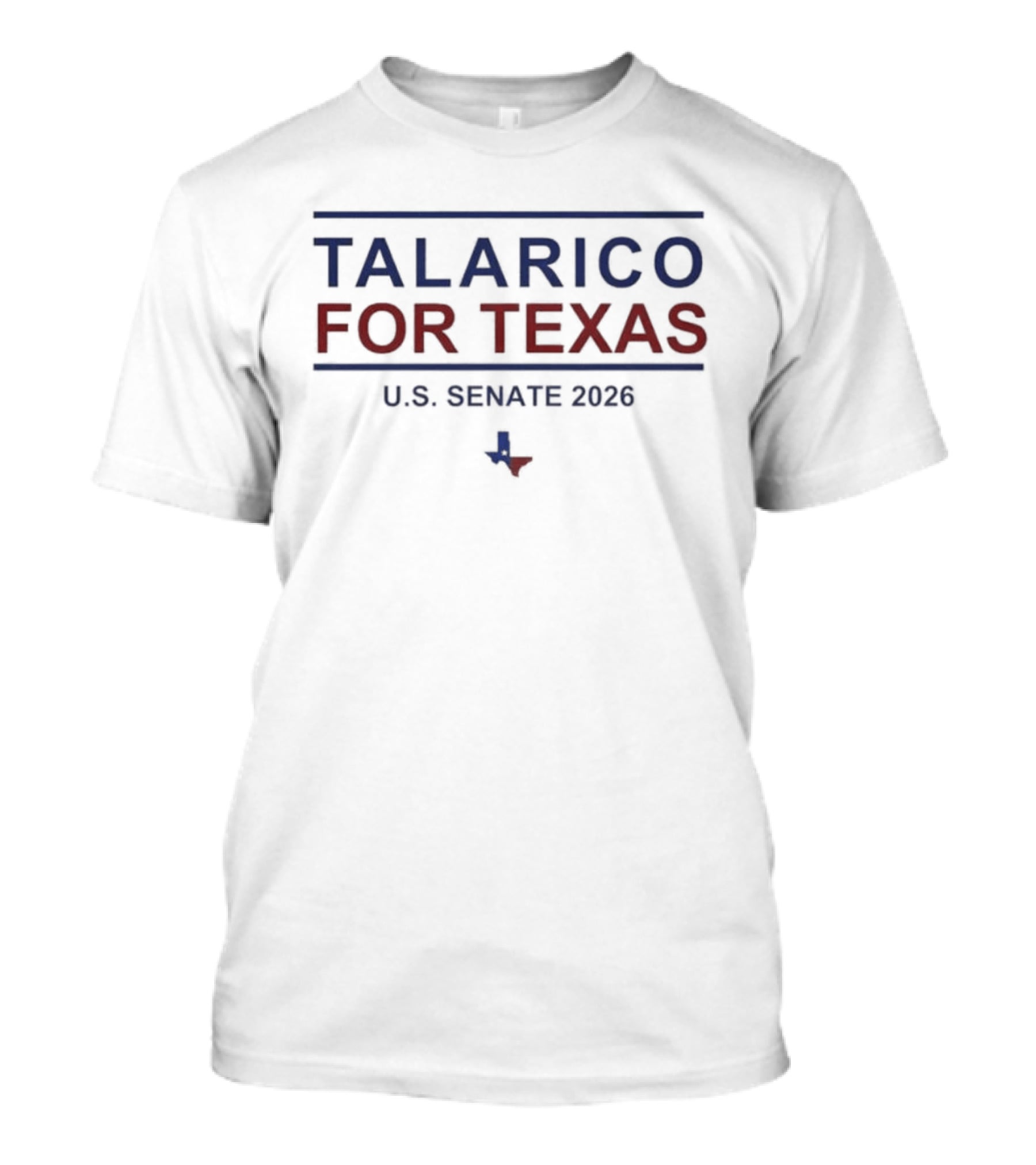 Talarico For Texas U.S. Senate 2026 Campaign With Texas T-Shirt