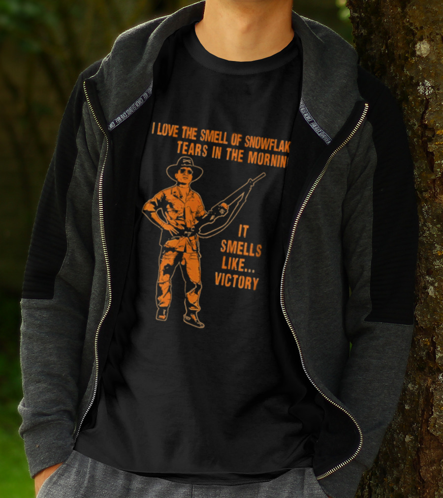 I Love The Smell Of Snowflake Tears In The Morning It Smells Like Victory T-Shirt