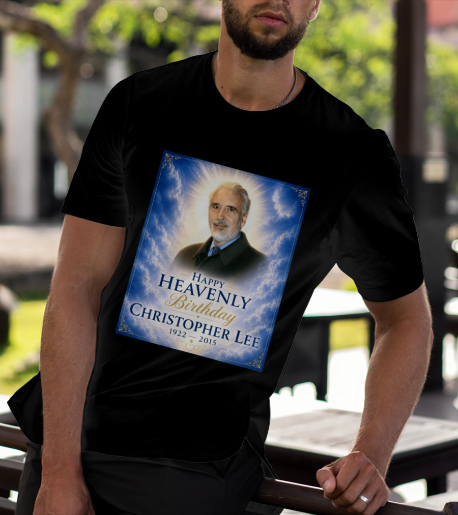 Happy Heavenly Birthday Christopher Lee 1922 2015 T-Shirt