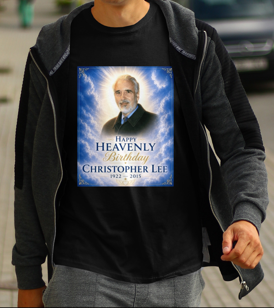 Happy Heavenly Birthday Christopher Lee 1922 2015 T-Shirt