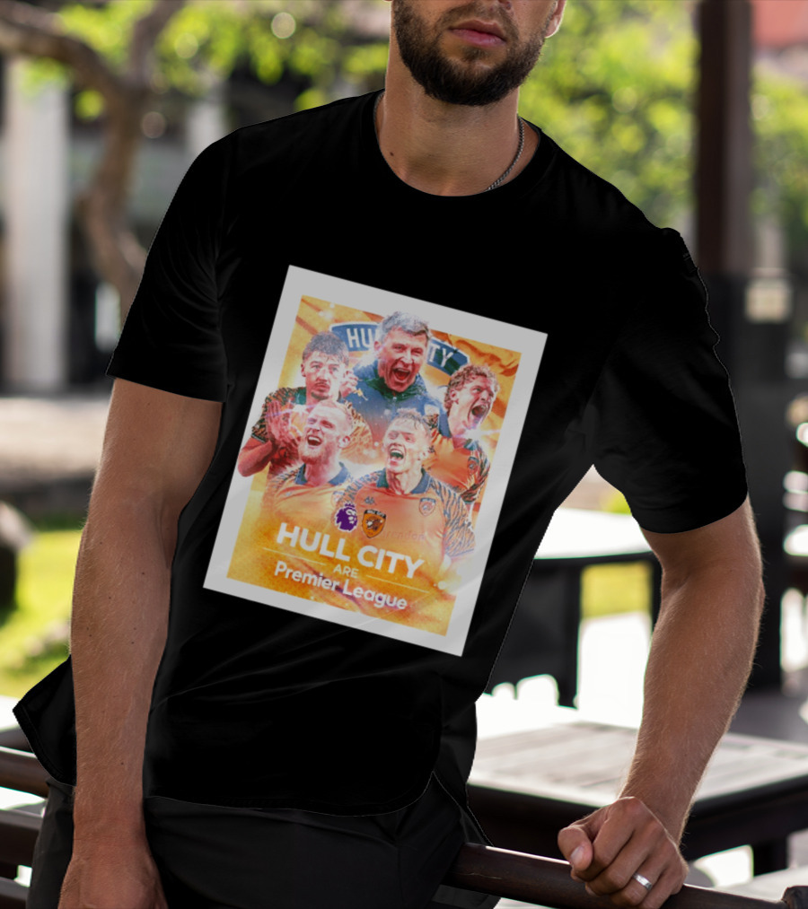 Hull City Are Premier League Football Celebration T-Shirt