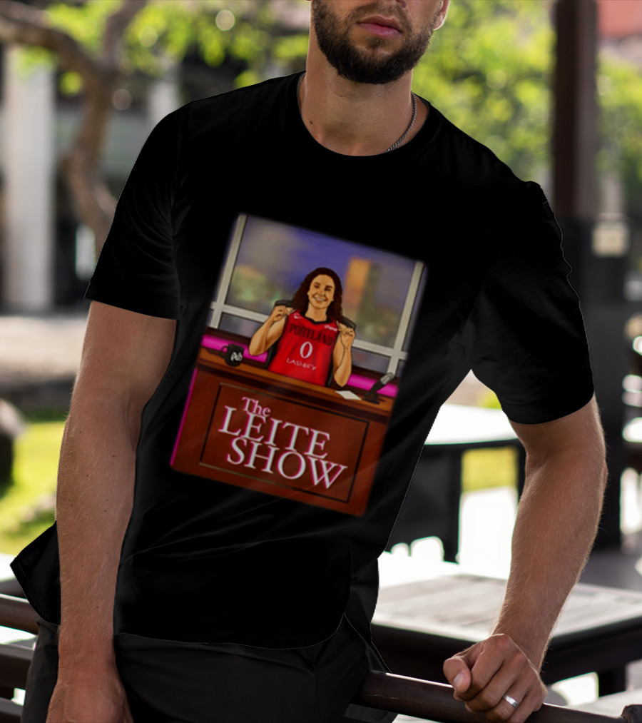 The Leite Show Portland Basketball Talk Show Humor T-Shirt