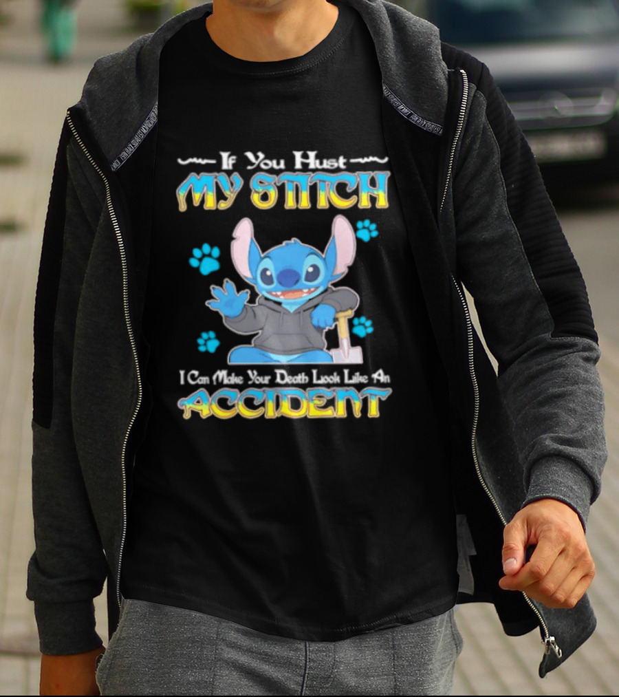 If You Hurt My Stitch I Can Make Your Death Look Like An Accident T-Shirt