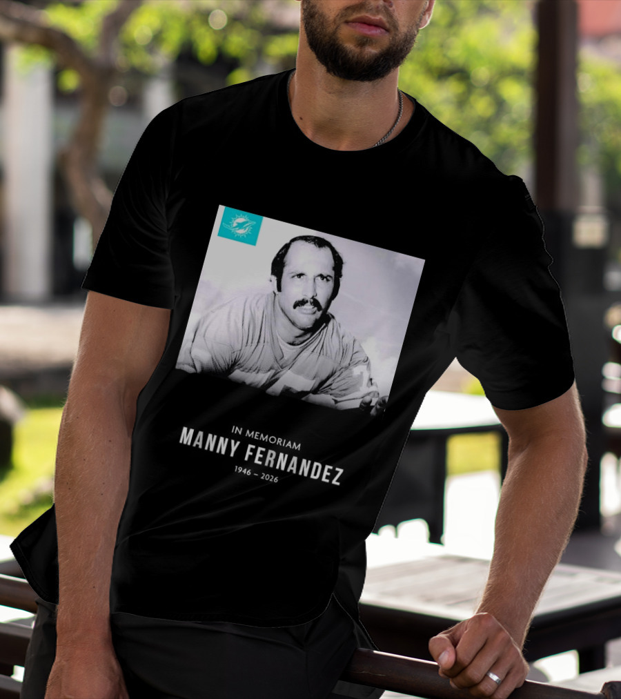 In Memoriam Manny Fernandez 1946 2026 T-Shirt