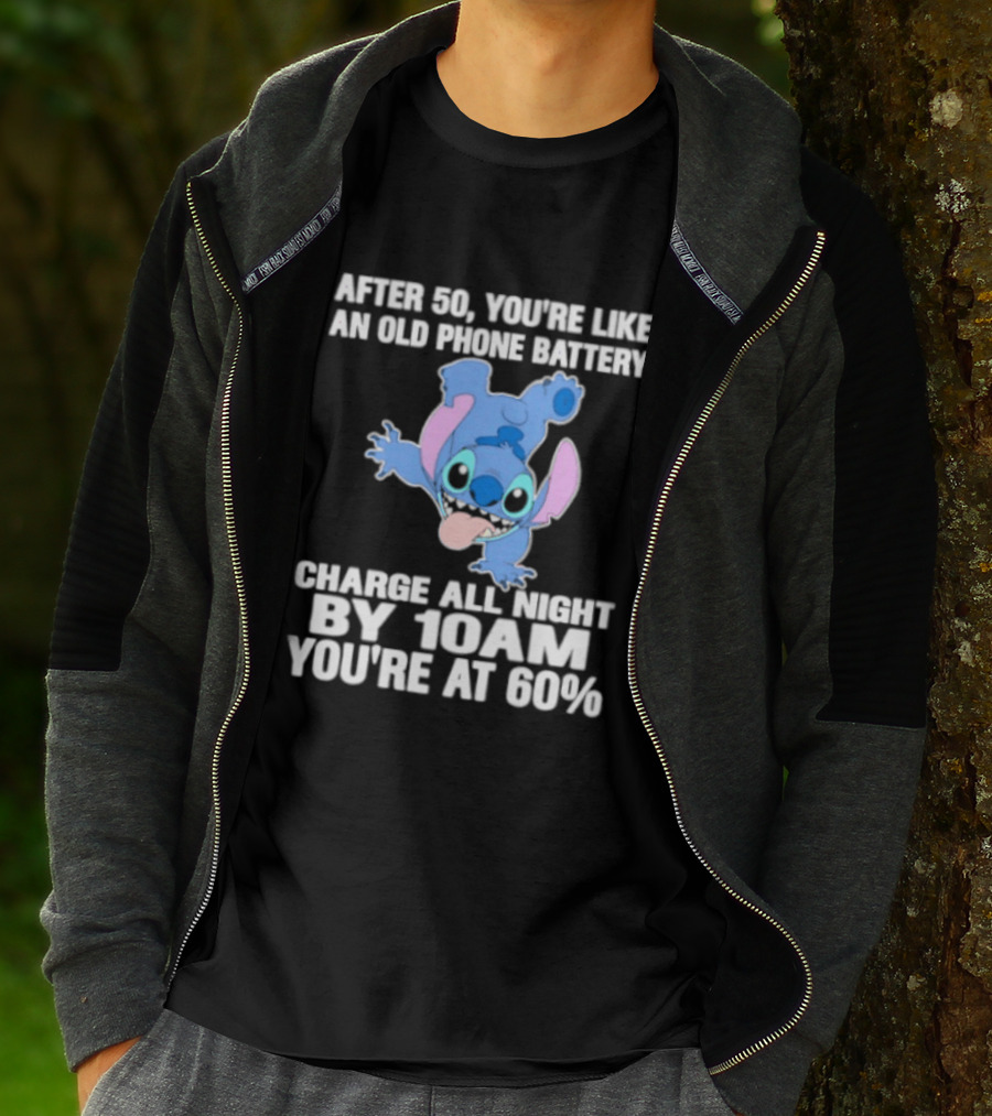 Stitch After 50 You're Like An Old Phone Battery Charge All Night By 10am You're At 60% T-Shirt