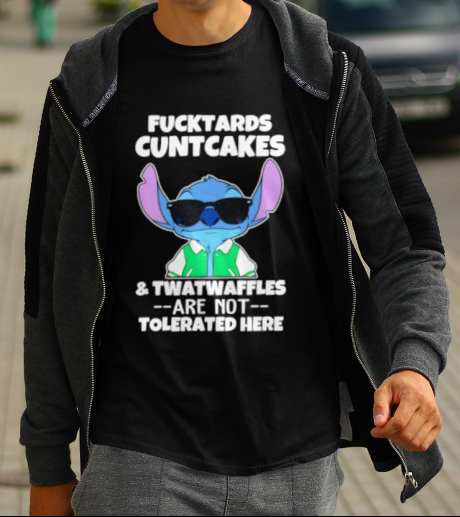 Stitch Fucktards Cuntcakes Twatwaffles Not Tolerated Here T-Shirt