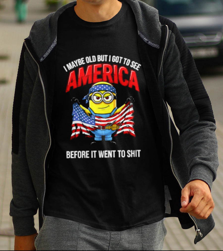 Minion I Maybe Old But I Got To See America Before It Went To Shit T-Shirt