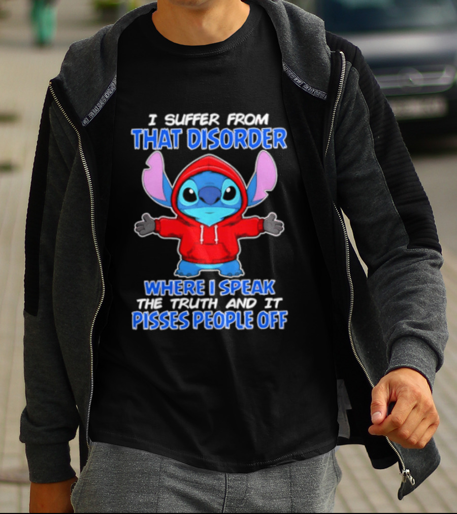 Stitch I Suffer From That Disorder Where I Speak The Truth And It Pisses People Off T-Shirt